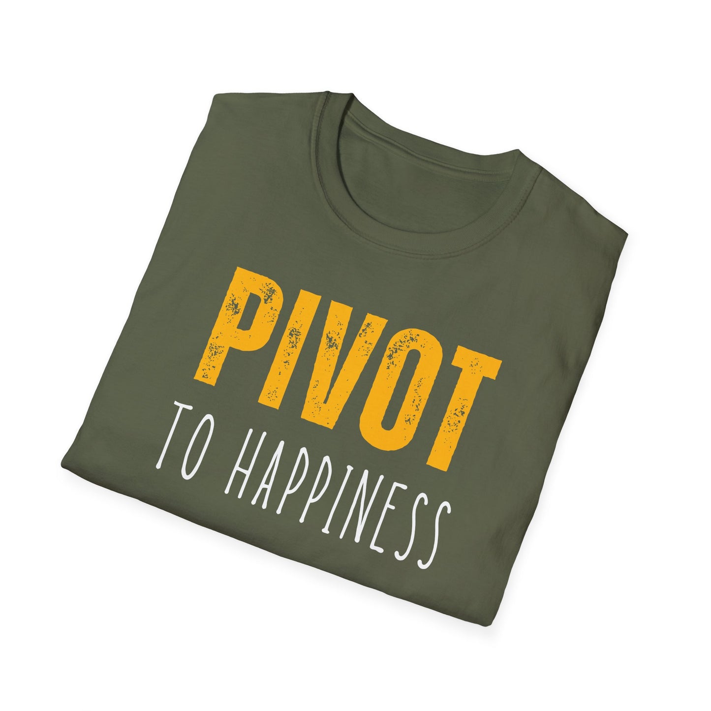 Pivot to Happiness T-Shirt