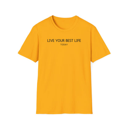 Live Your Best Life  - T-Shirt Tee, Motivational Shirt, Casual Wear, Gift for Friends, Everyday Comfort