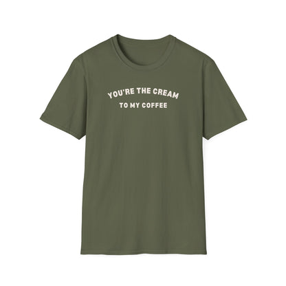 You're the Cream to my Coffee T-Shirt