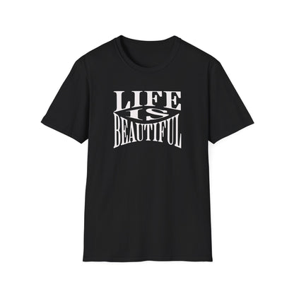 Life is Beautiful T-Shirt