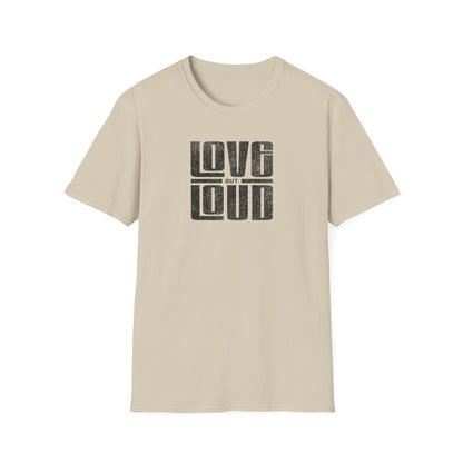 'Love Out Loud' T-Shirt - Casual Wear, Gift for Music Lovers, Birthday T-Shirt, Positive Vibes, Summer Fashion