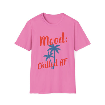 Mood: Chilled AF T-Shirt