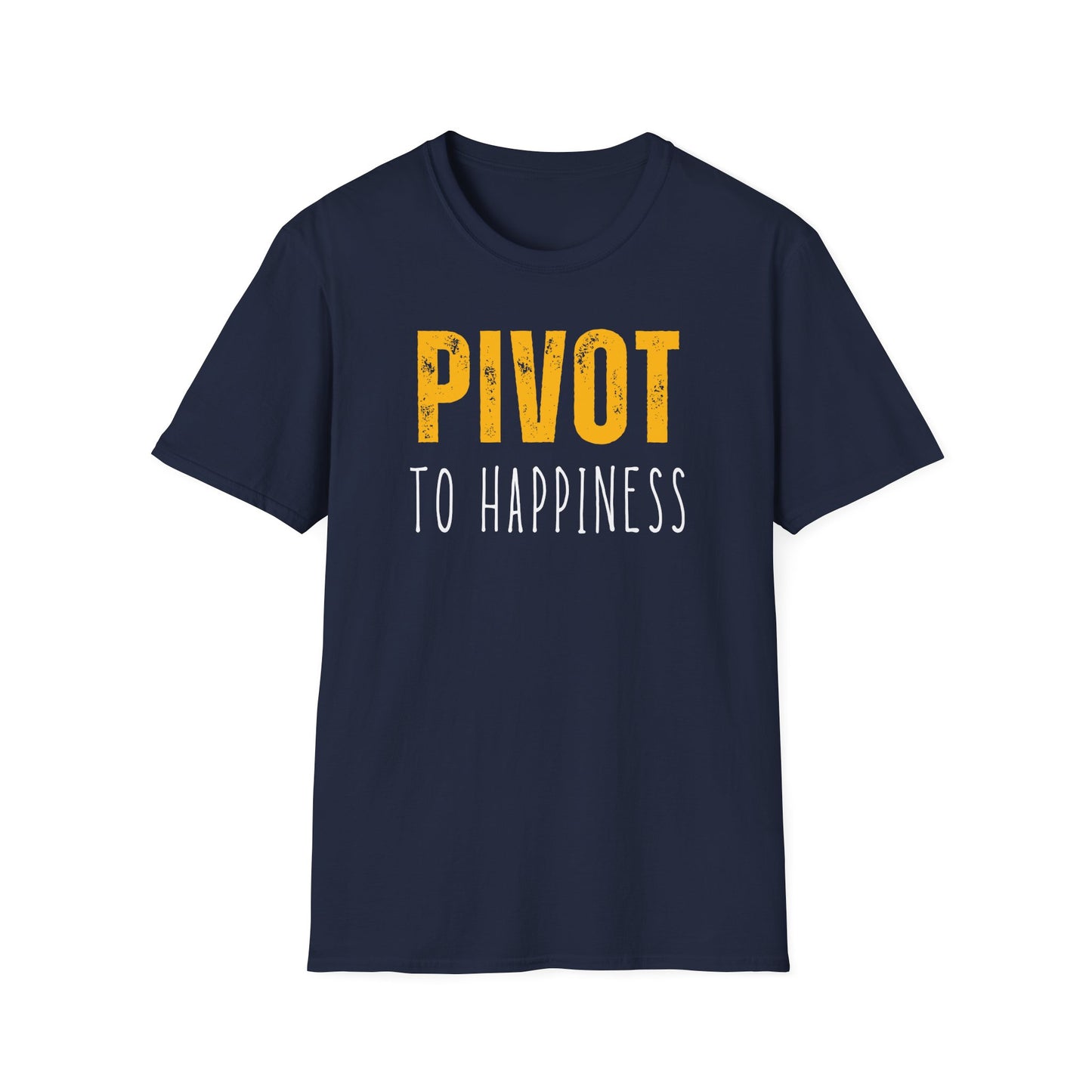 Pivot to Happiness T-Shirt