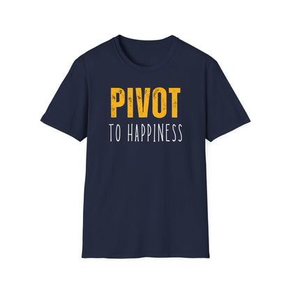 Pivot to Happiness T-Shirt