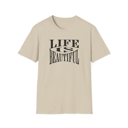 Life is Beautiful T-Shirt