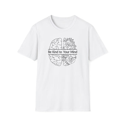 Be Kind to Your Mind T-Shirt