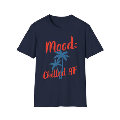 Mood: Chilled AF T-Shirt