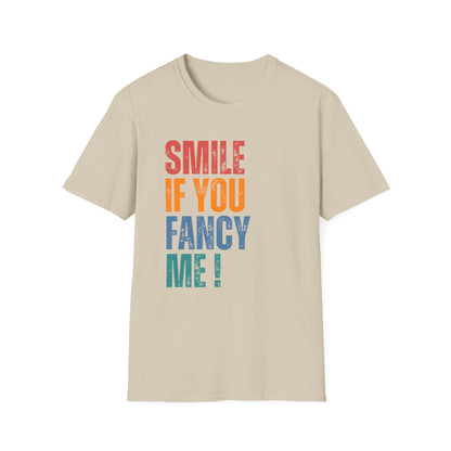 Smile If You Fancy Me! Quote Tee, Gift for Friends, Casual Wear, Birthday, Funny Unisex T-Shirt