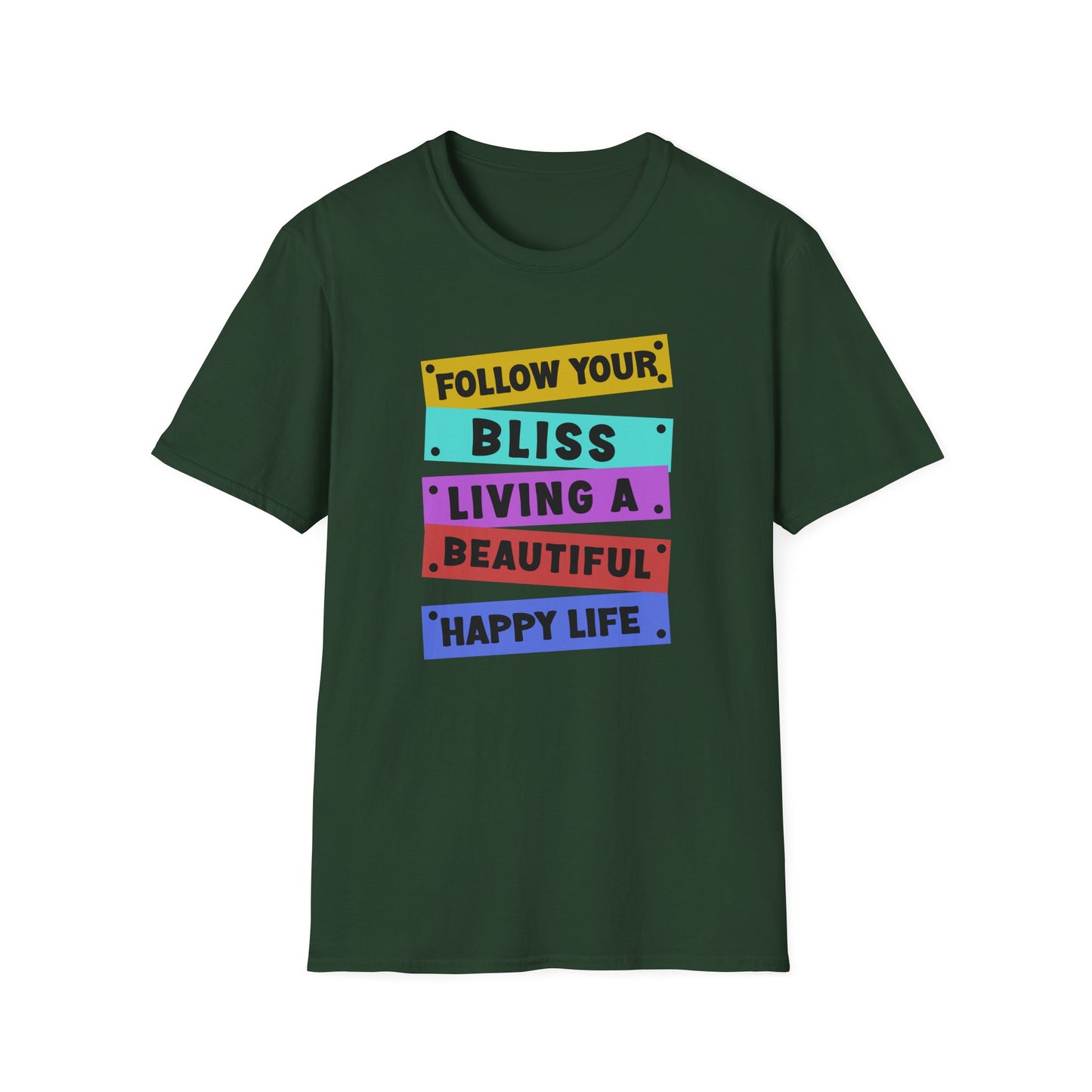 Follow your Bliss Living a Beautiful Happy Life T-Shirt