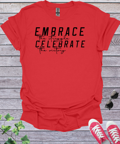 Embrace the Journey Celebrate the Victory  T-Shirt