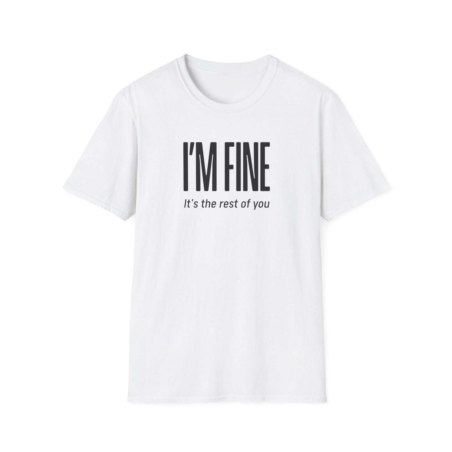 Funny I'm Fine T-Shirt