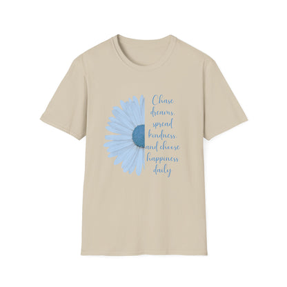 Chase Dreams Spread Kindness and Chase Happiness Daily T-Shirt