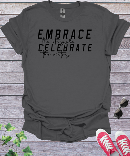 Embrace the Journey Celebrate the Victory  T-Shirt
