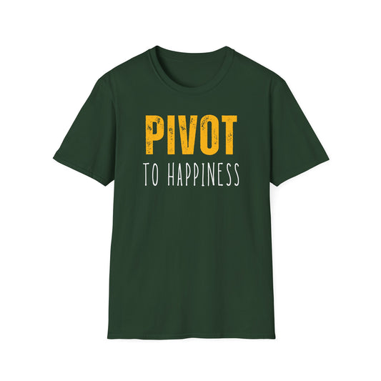 Pivot to Happiness T-Shirt