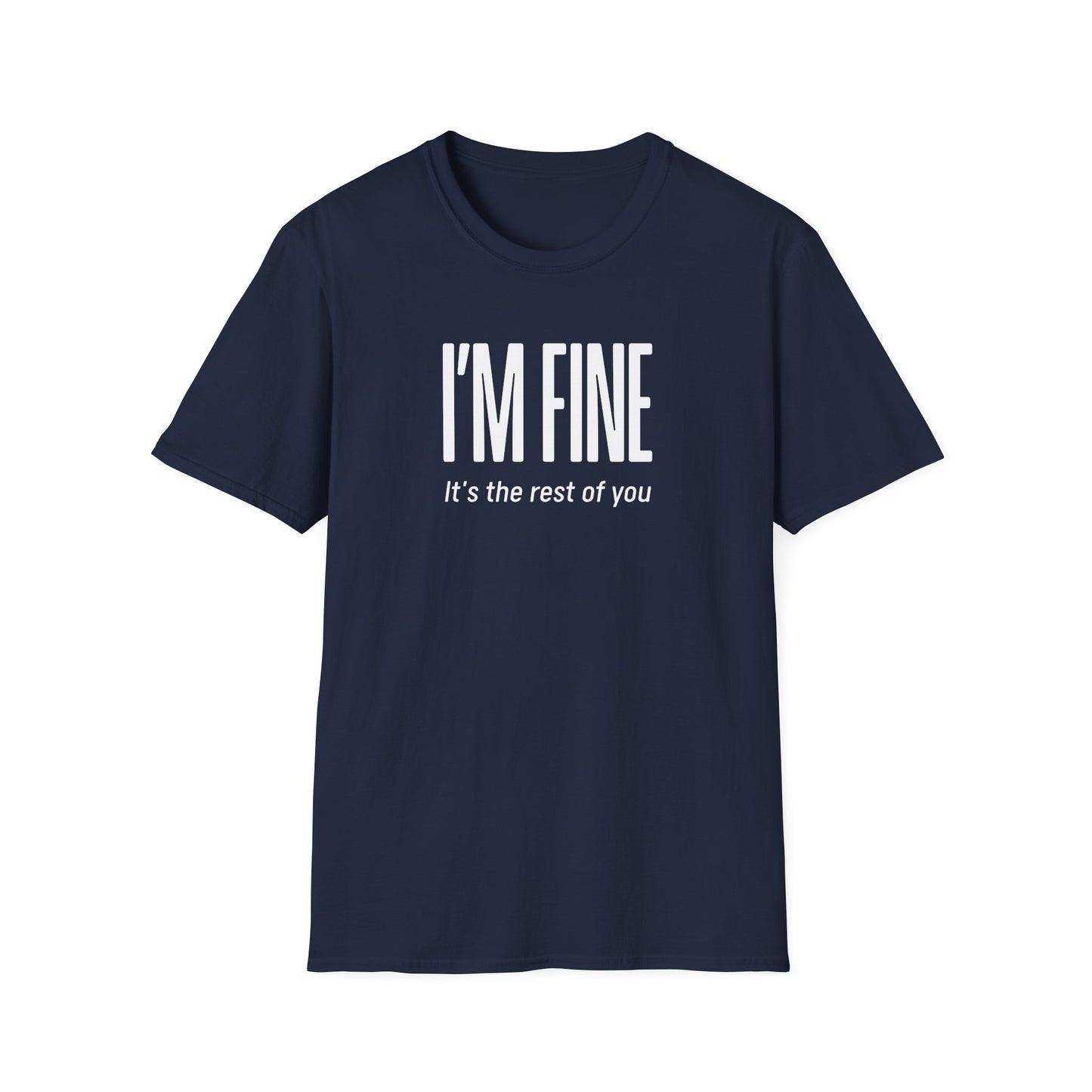 Funny I'm Fine T-Shirt