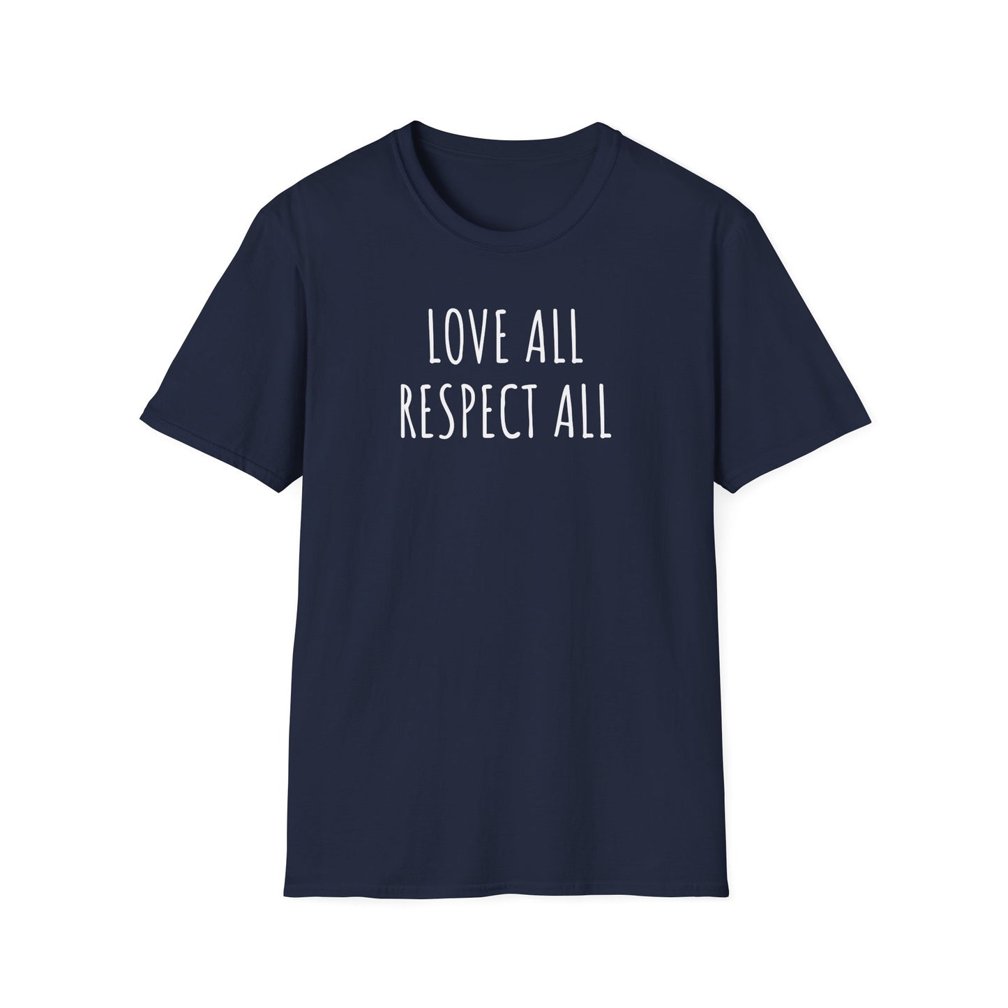 Love All Respect All Tee, Softstyle T-Shirt with Inspirational Quote,  Casual Wear, Gift for Friends, Positive Vibes Shirt