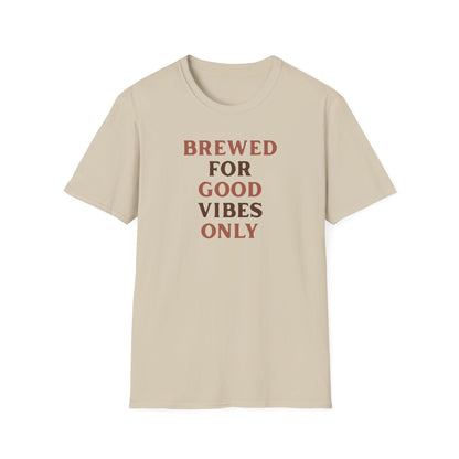 Brewed for Good Vibes Only T-Shirt