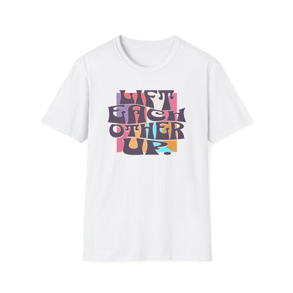 Lift Each Other Up T-Shirt