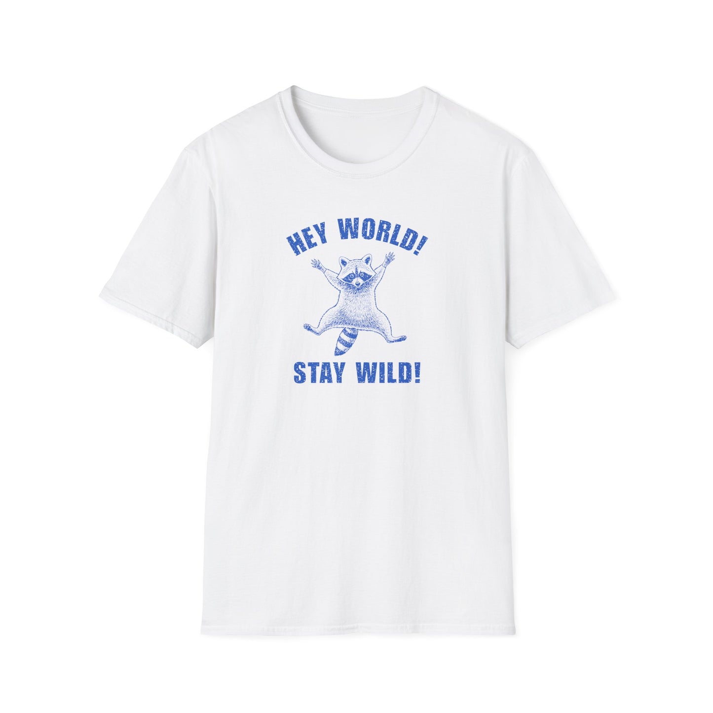 Hey World! Stay Wild! Raccoon T-Shirt