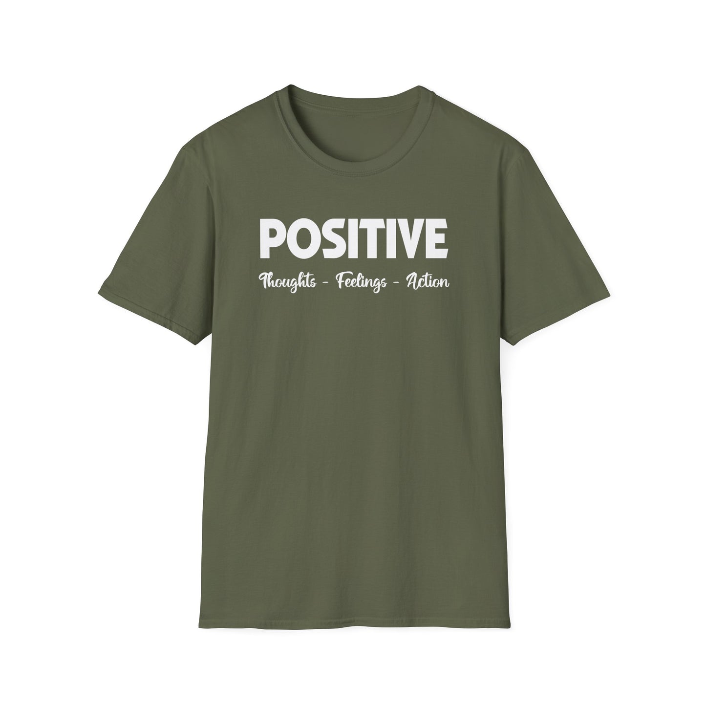 Positive - Thoughts Feelings Action T-Shirt