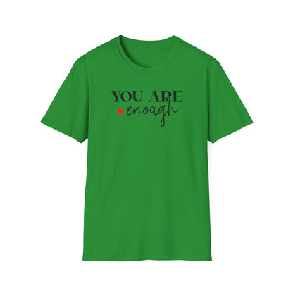 You Are Enough T-Shirt