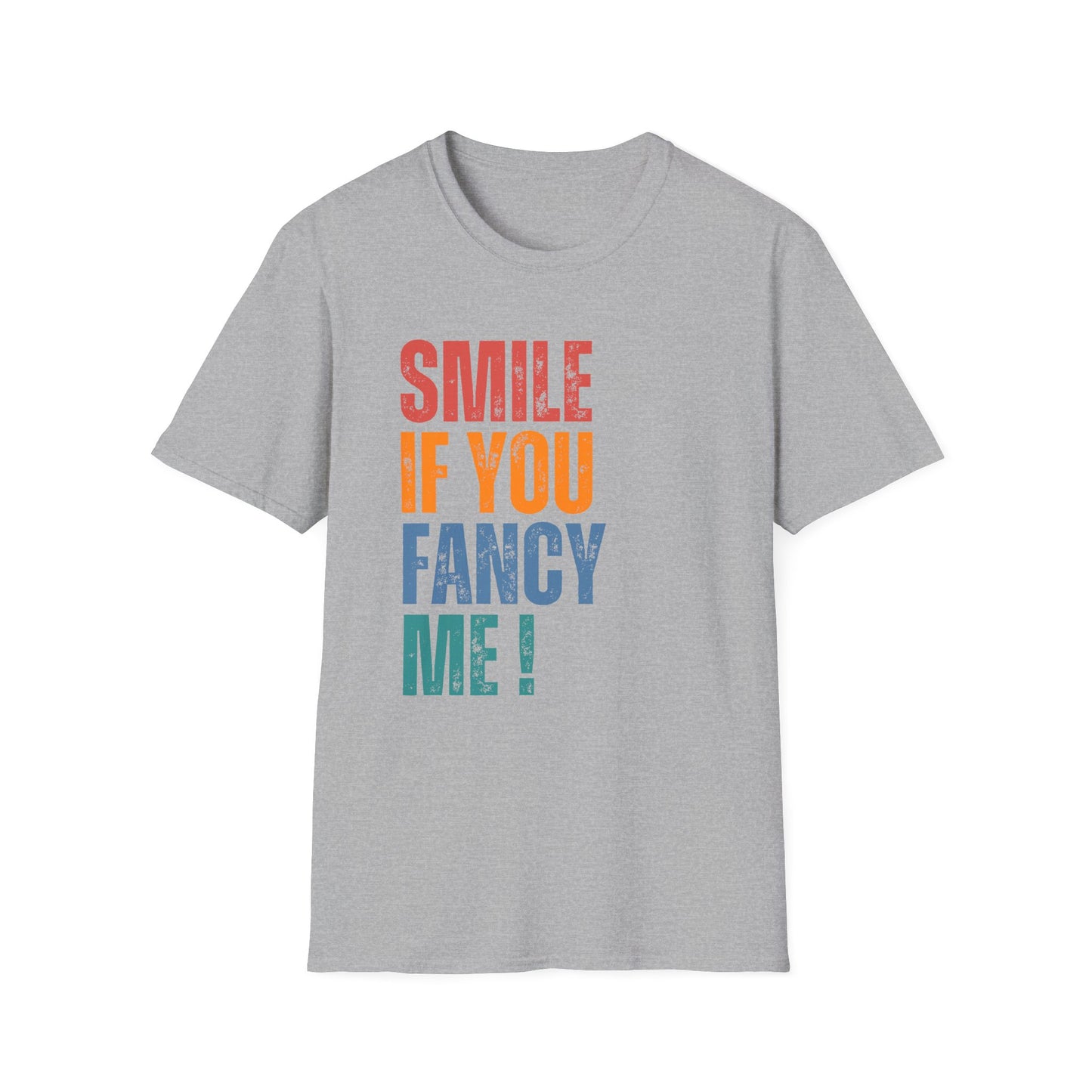 Smile If You Fancy Me! Quote Tee, Gift for Friends, Casual Wear, Birthday, Funny Unisex T-Shirt