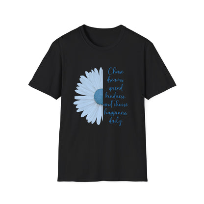 Chase Dreams Spread Kindness and Chase Happiness Daily T-Shirt