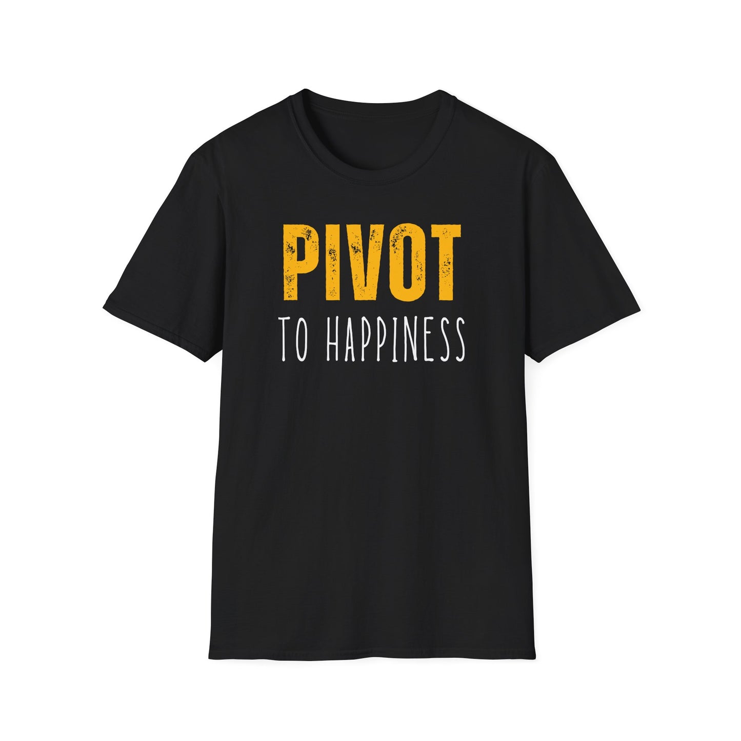 Pivot to Happiness T-Shirt