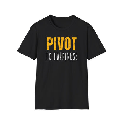 Pivot to Happiness T-Shirt