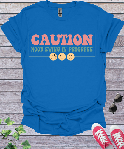 Caution Mood Swing in Progress  T-Shirt