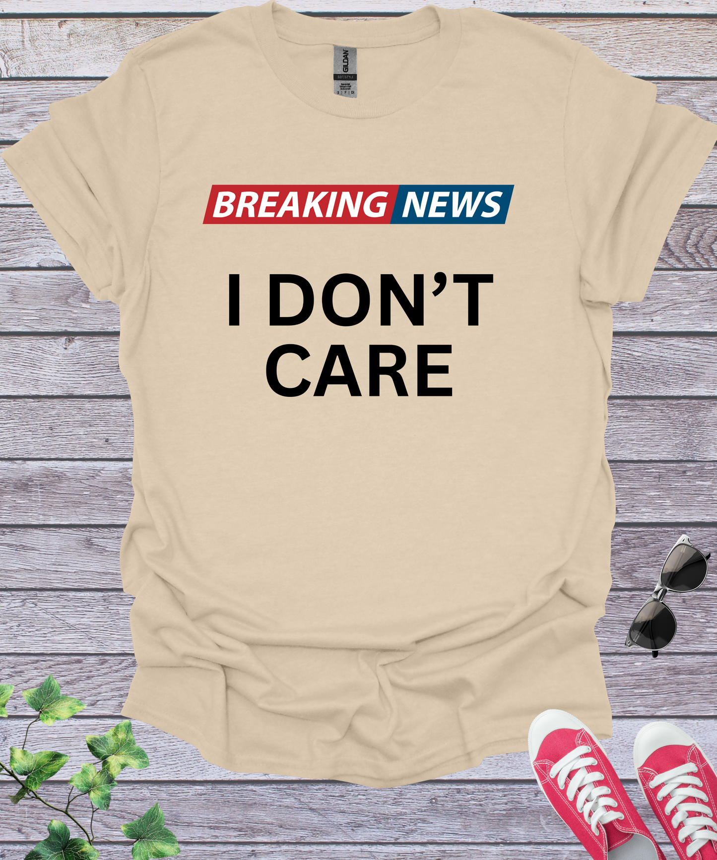 Breaking News I Don't Care  T-Shirt