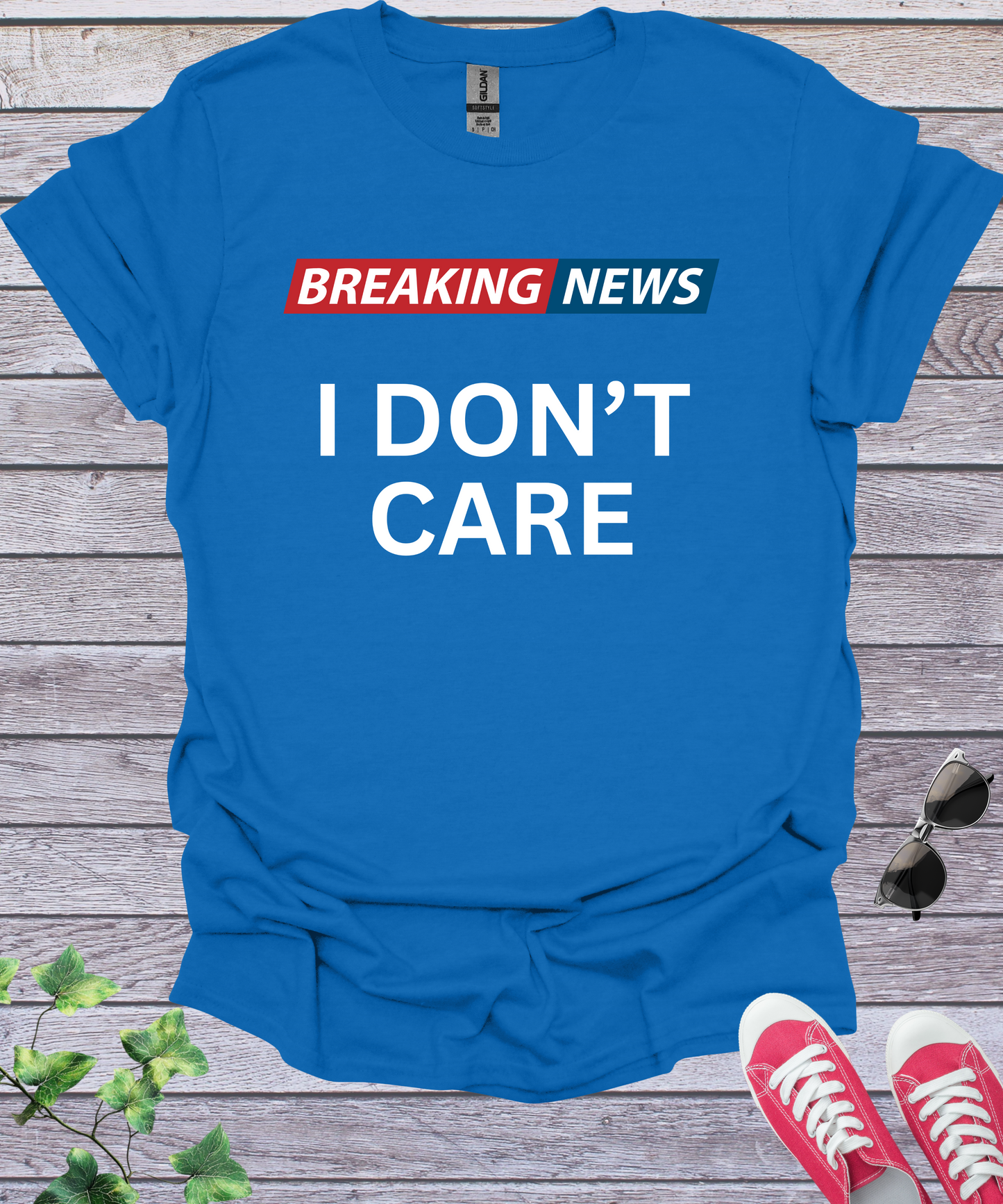 Breaking News I Don't Care  T-Shirt