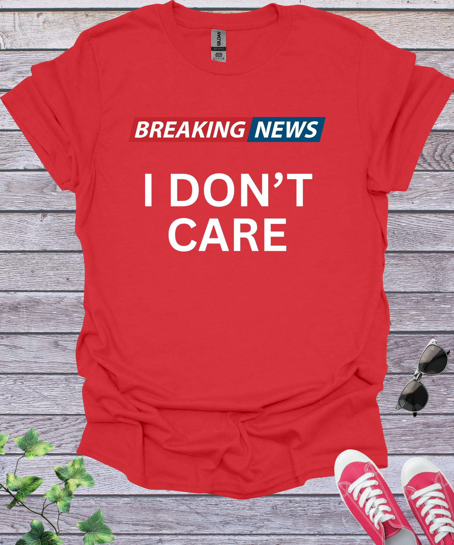 Breaking News I Don't Care  T-Shirt