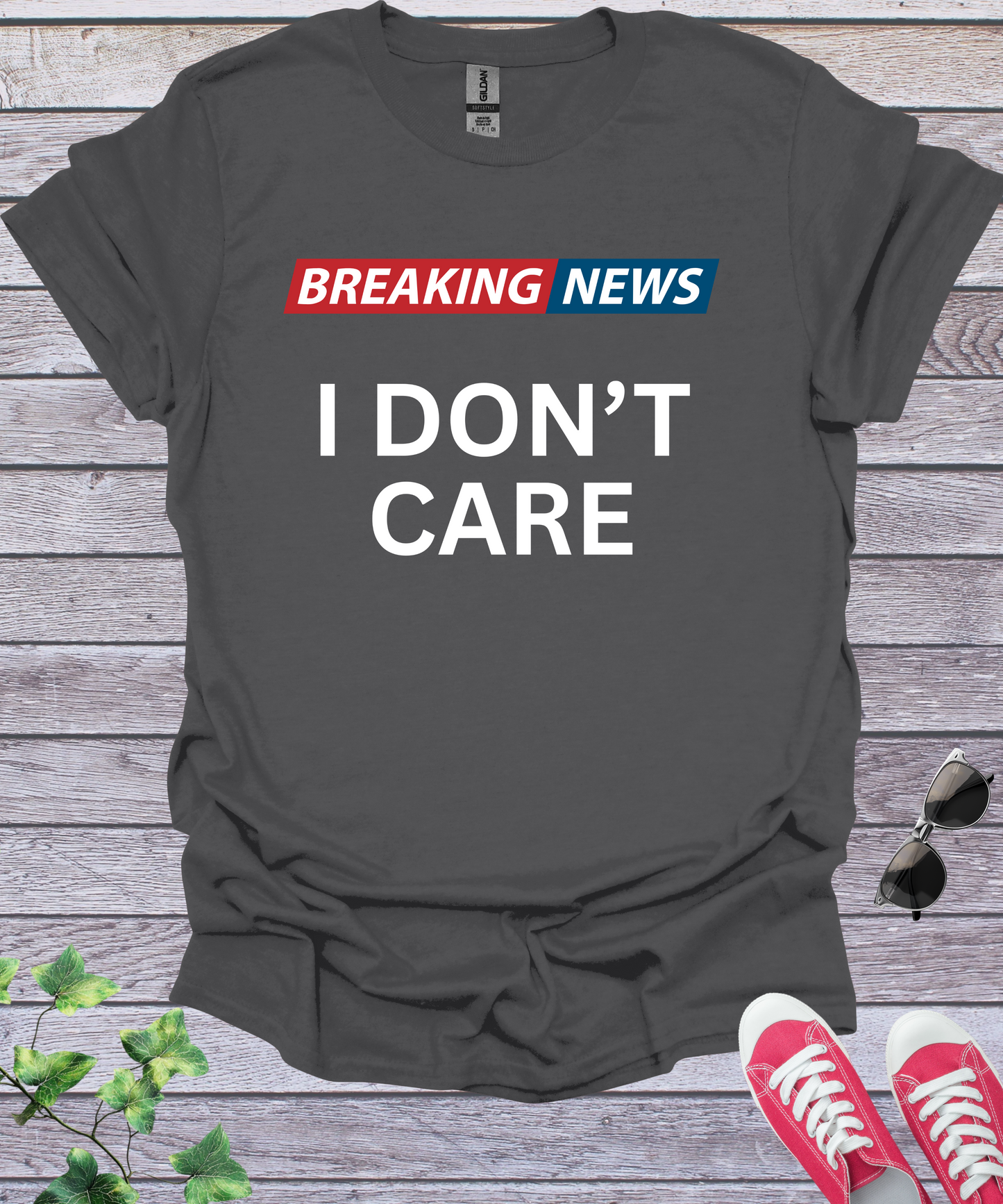 Breaking News I Don't Care  T-Shirt