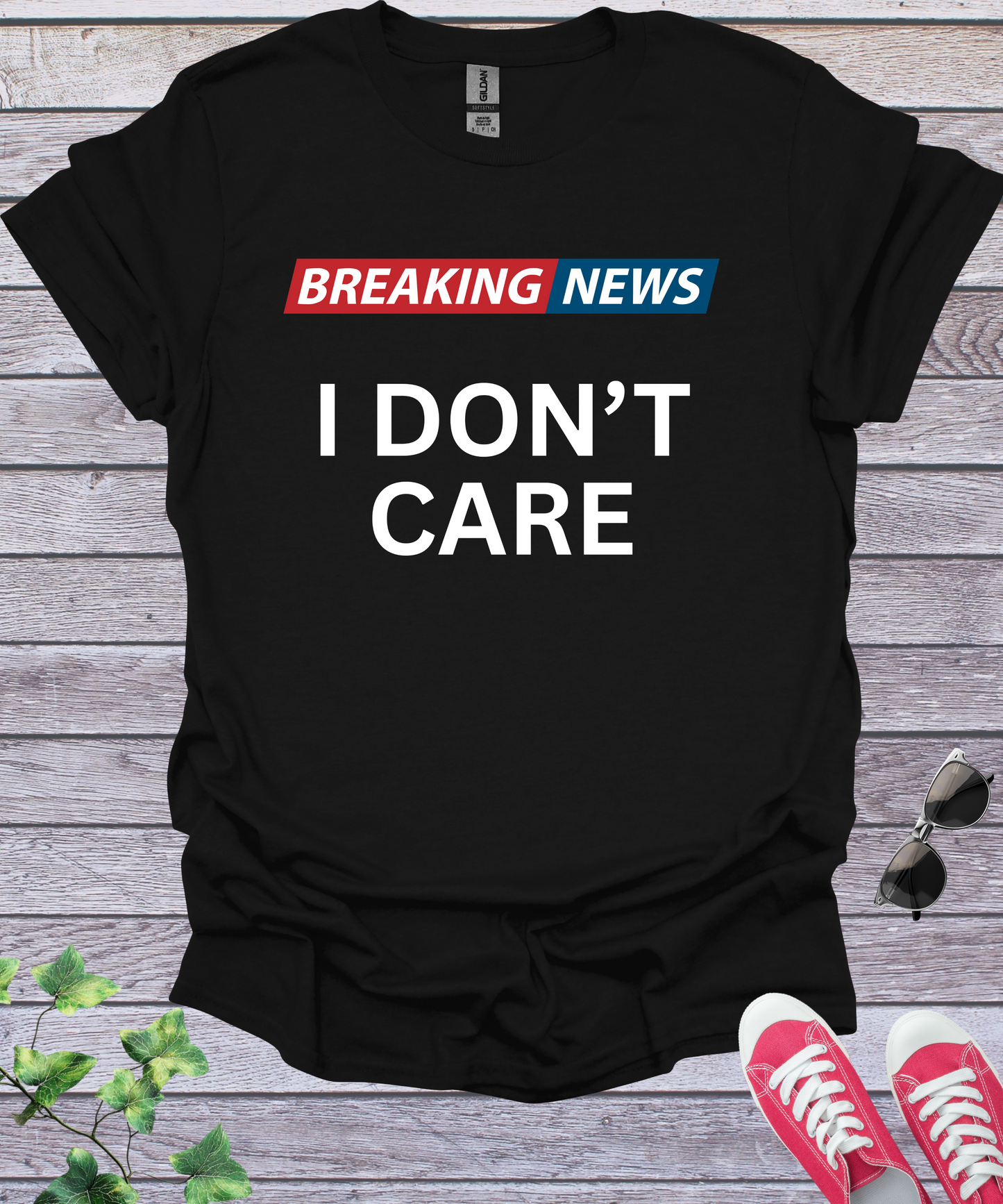 Breaking News I Don't Care  T-Shirt