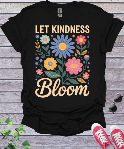 Let Kindness Bloom Big Flowers T-Shirt