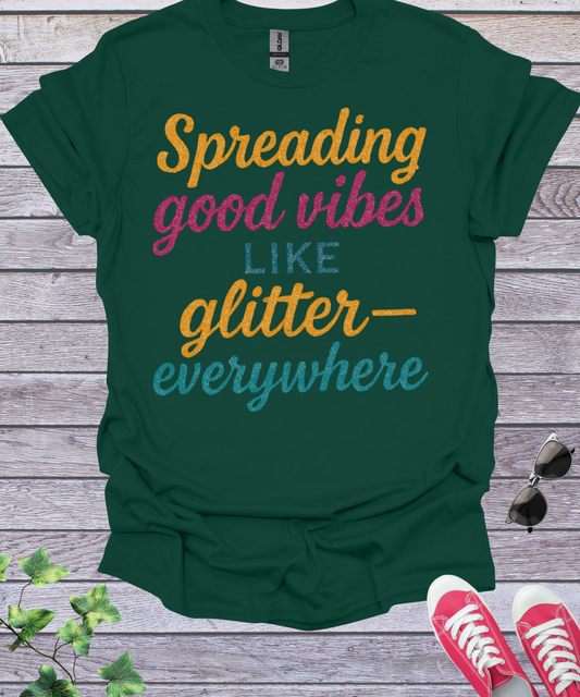 Sprending Good Vibes Like Glitter  T-Shirt