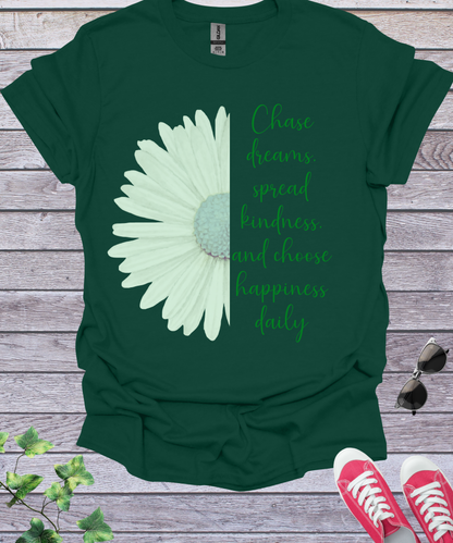 Chase dreams spread kindness and choose happiness daily T-Shirt