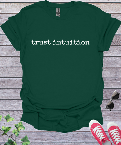 Trust Intuition  T-Shirt