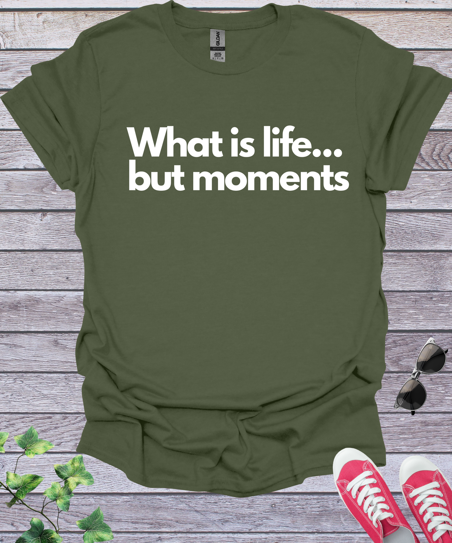 What is Life... but Moments  T-Shirt