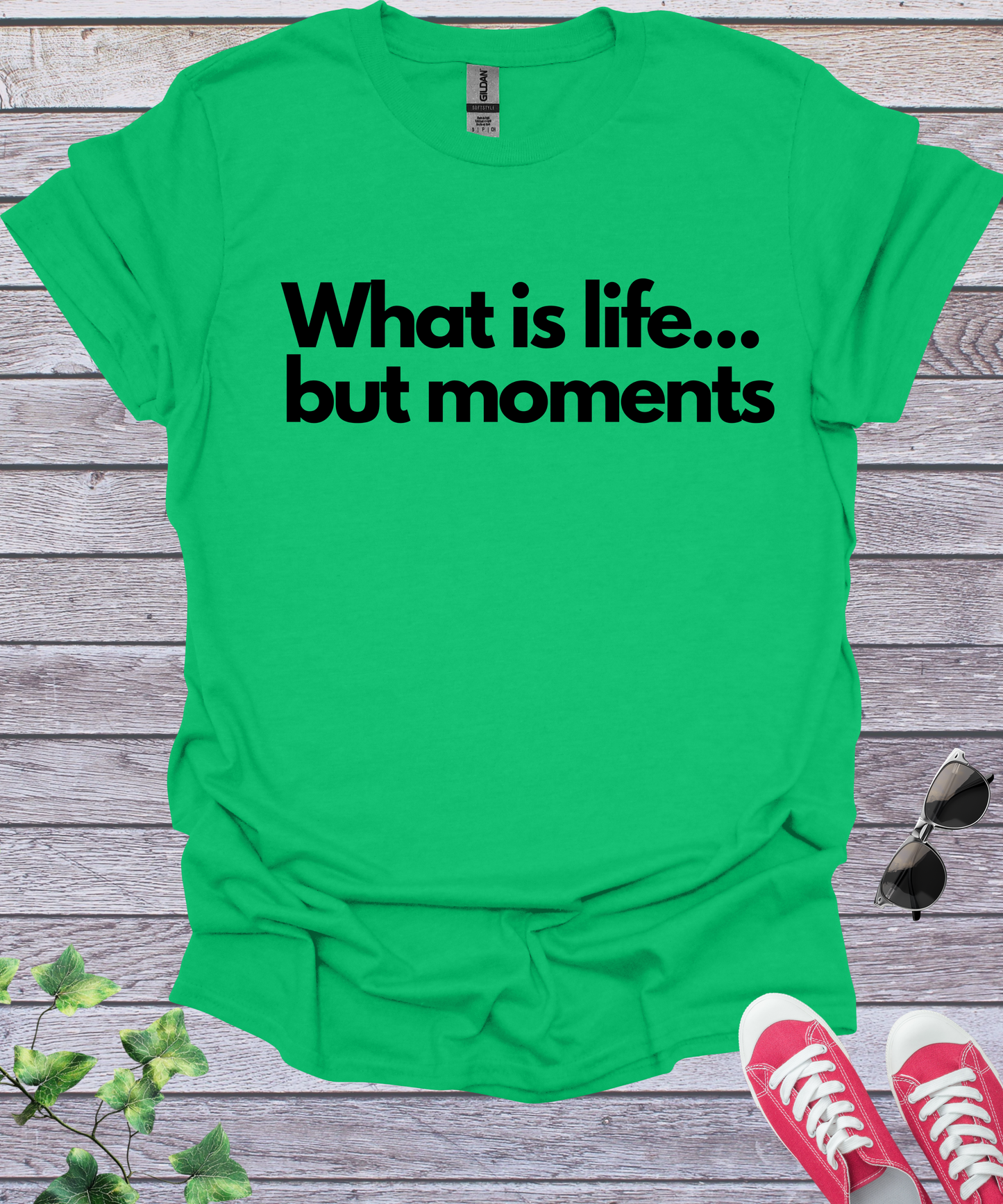What is Life... but Moments  T-Shirt